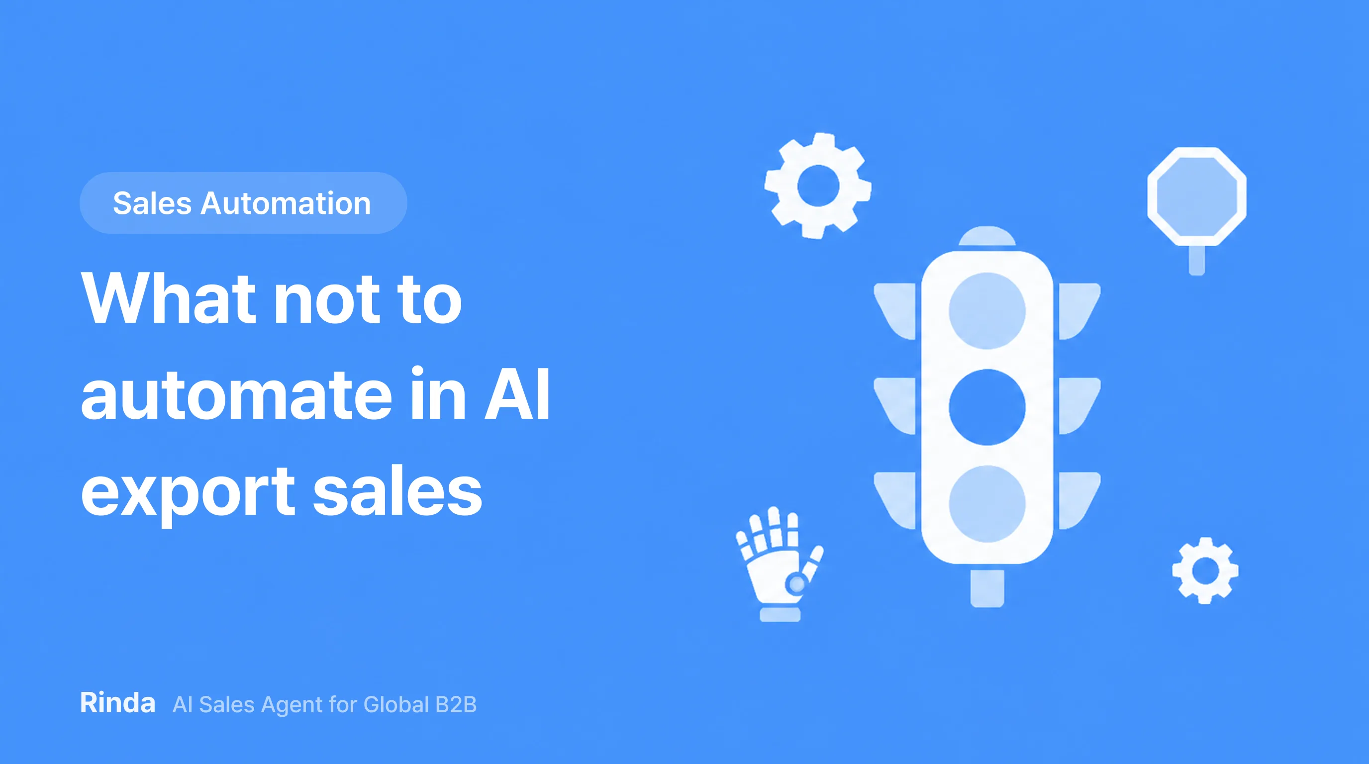 What not to automate in AI export sales