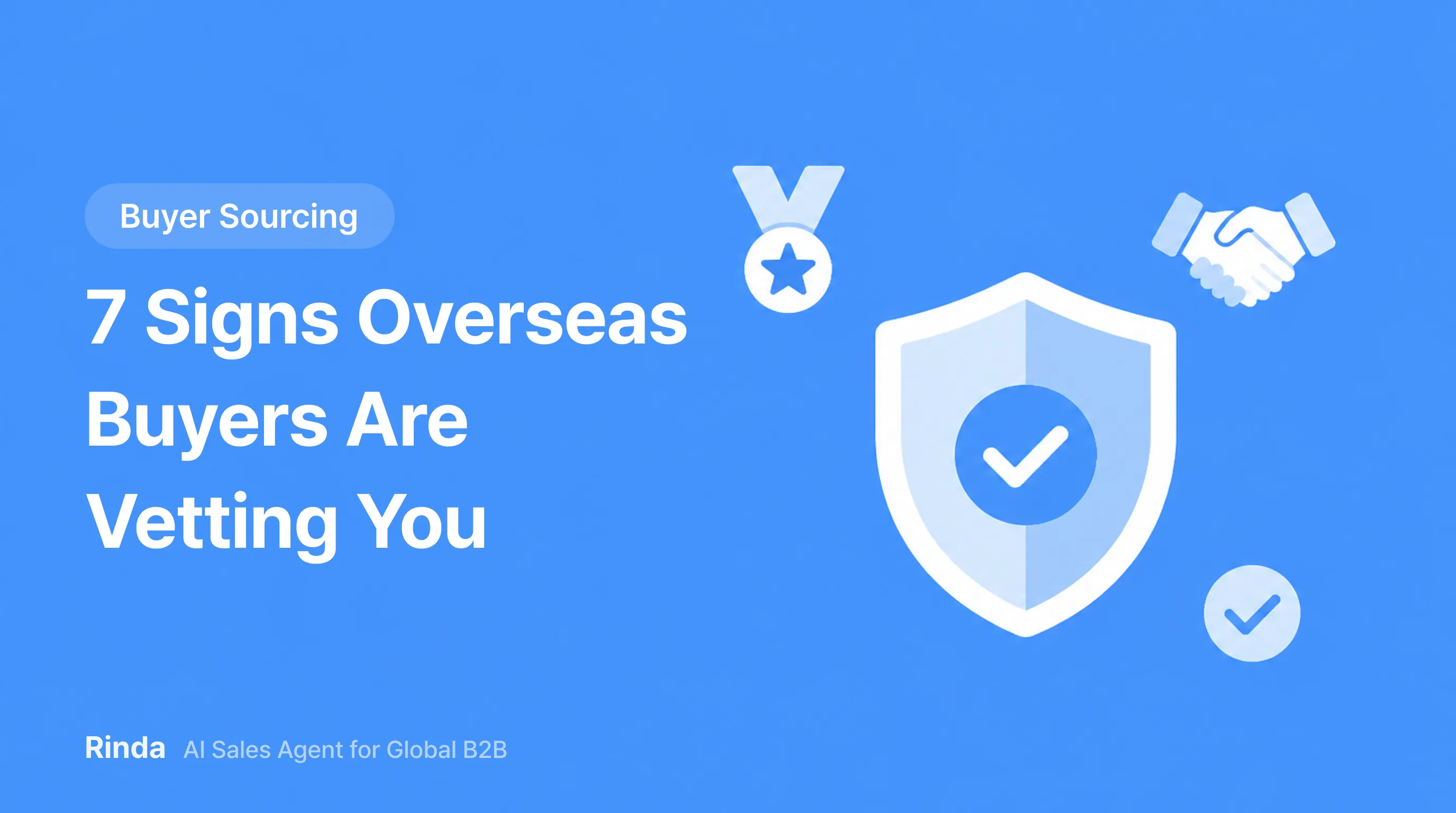 7 Signs Overseas Buyers Are Vetting You