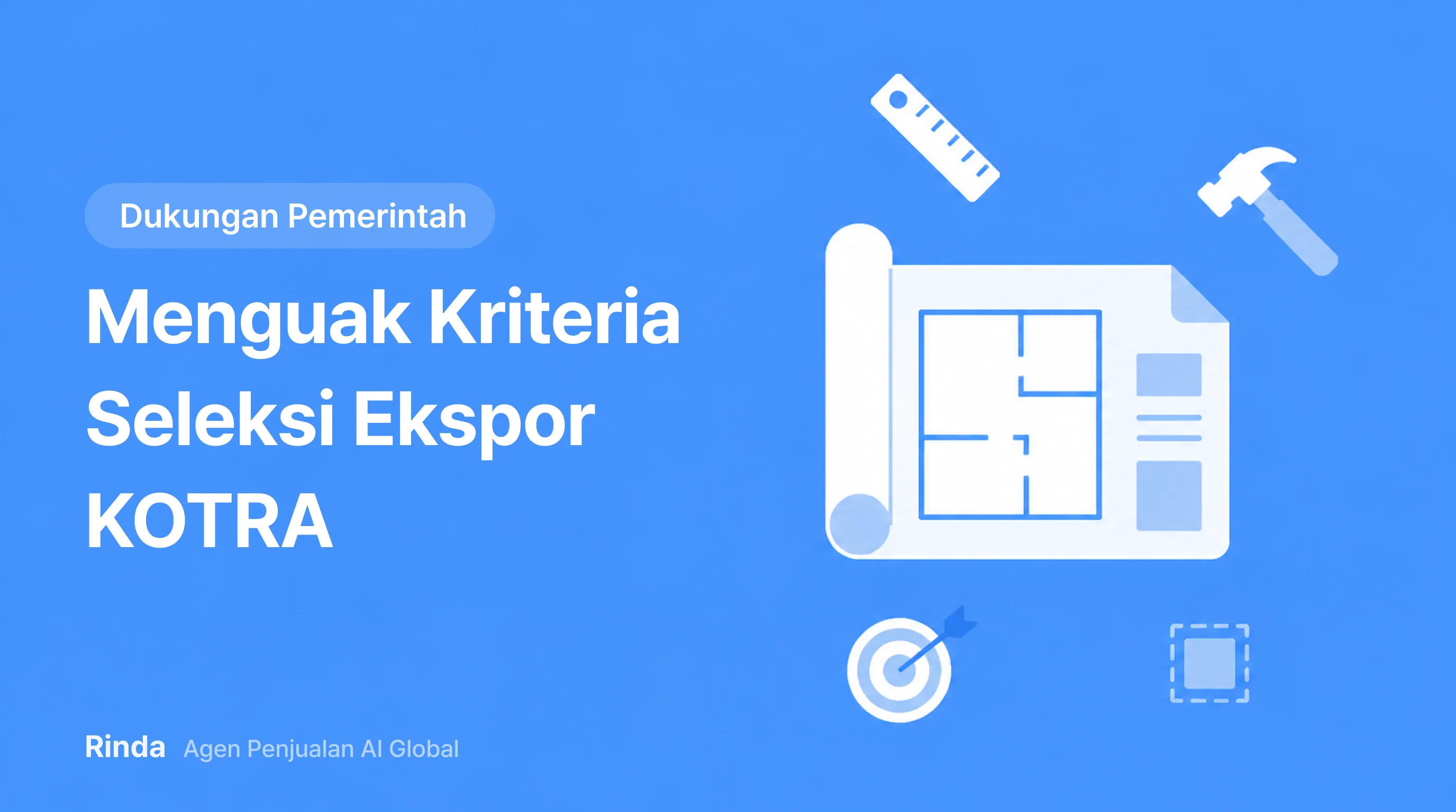 Menguak Kriteria Seleksi Ekspor KOTRA