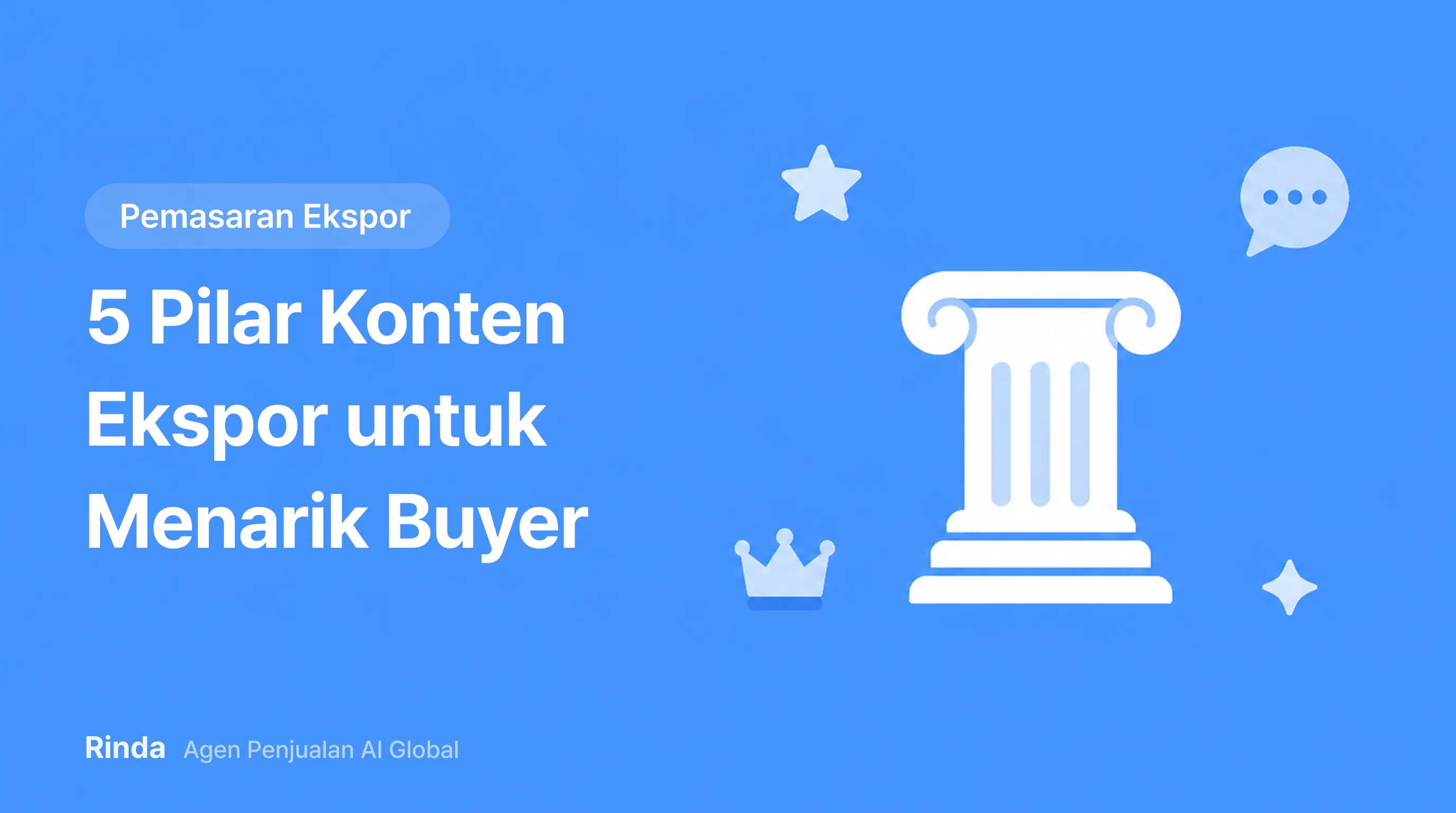 5 Pilar Konten Ekspor untuk Menarik Buyer